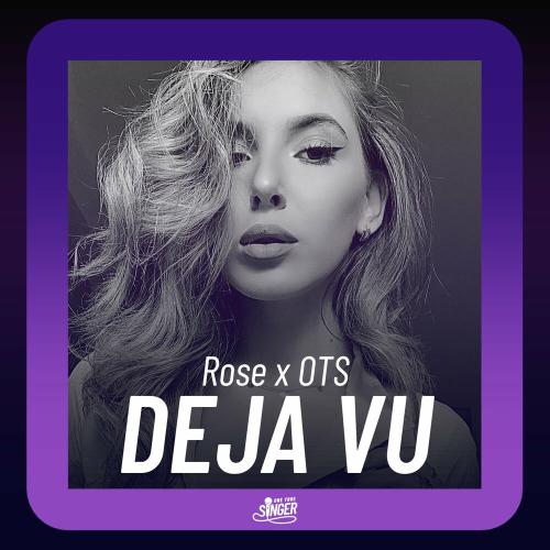 Rose & OTS - Deja Vu