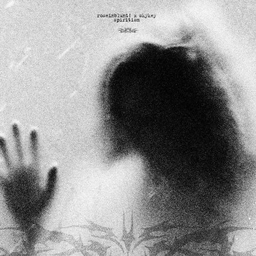 roseinblunt!, Skykey - SPIRITISM