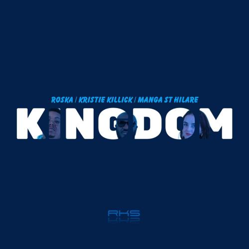 Roska, Kristie Killick & Manga Saint Hilare - Kingdom