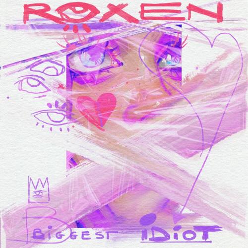 Biggest Idiot - Roxen