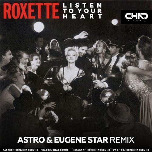 Roxette - Listen To Your Heart (Astro x Eugene Star Radio Edit)