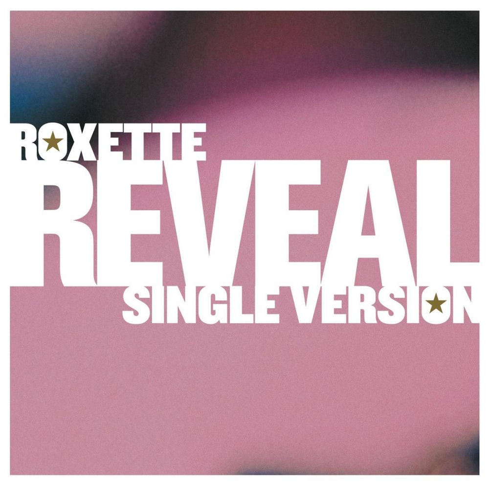 Reveal (Single Version) - Roxette