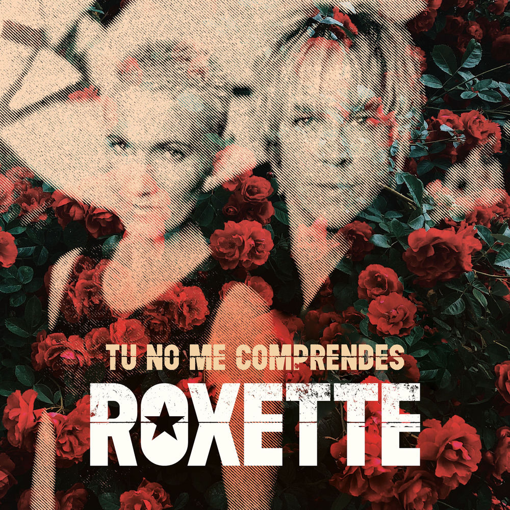 Tu No Me Comprendes (You Don´t Understand Me) - Roxette