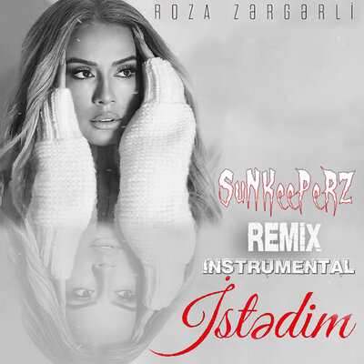 Istedim Instrumental Mix - Roza Zergerli, Dj SuNKeePeRZ