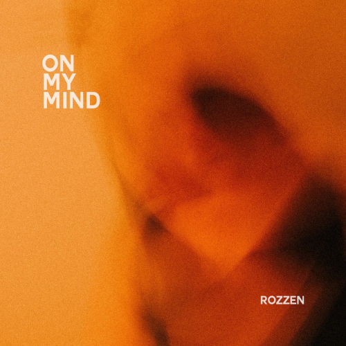 Rozzen - On My Mind