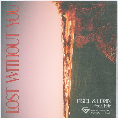 RSCL feat. Leon & Nila - Lost Without You