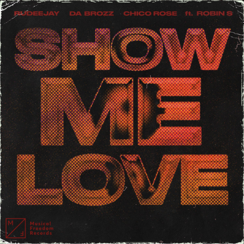 Rudeejay & Da Brozz & Chico Rose feat. Robin S - Show Me Love