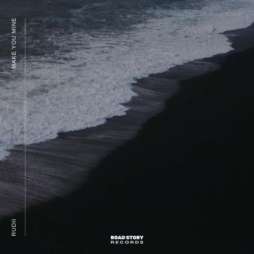 Rudii - Make You Mine