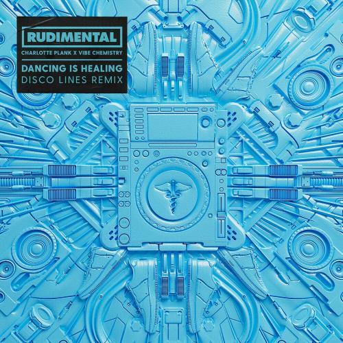 Rudimental feat. Charlotte Plank & Vibe Chemistry - Dancing Is Healing (Disco Lines Remix)