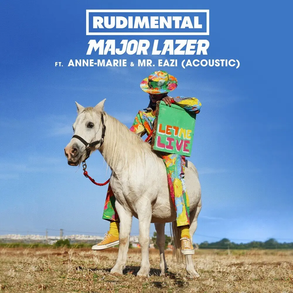 Let Me Live (Acoustic; feat. Anne-Marie & Mr Eazi) - Rudimental, Major Lazer, Anne-Marie, Mr Eazi