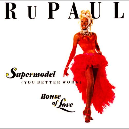 Supermodel (You Better Work) [7” Mix] - RuPaul