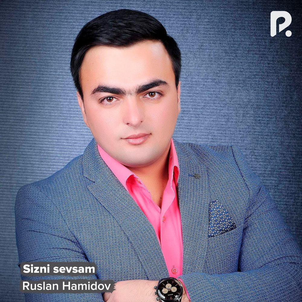 Sizni Sevsam - Ruslan Hamidov