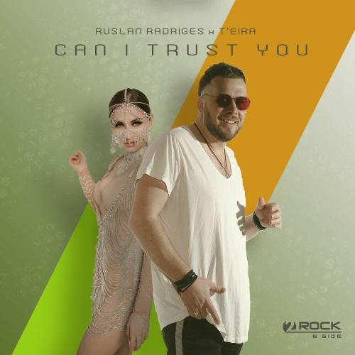 Ruslan Radriges & T'eira - Can I Trust You