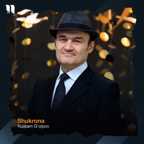 Rustam G'oipov - Shukrona