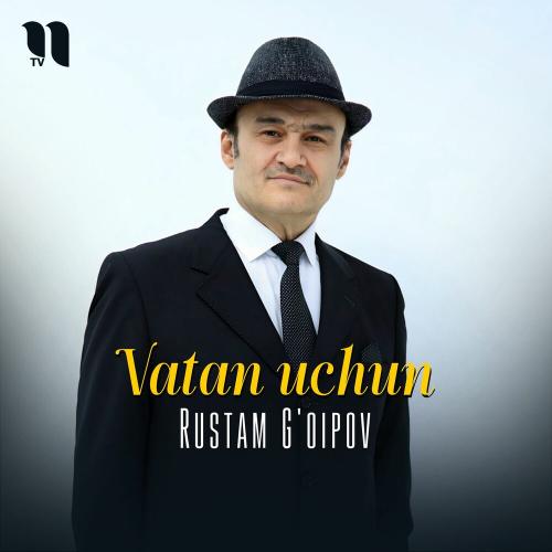 Vatan Uchun - Rustam G'oipov