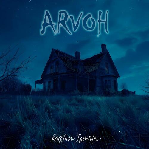 Arvoh - Rustam Ismatov