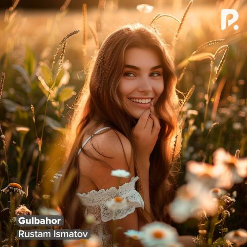 Gulbahor - Rustam Ismatov