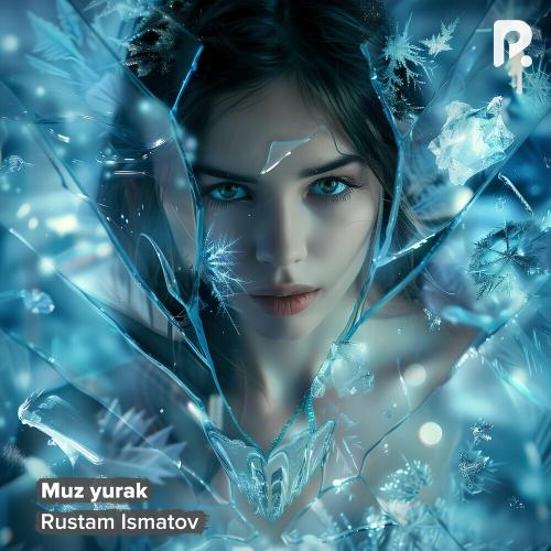 Muz Yurak - Rustam Ismatov