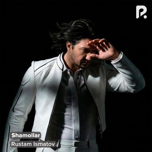 Rustam Ismatov - Shamollar
