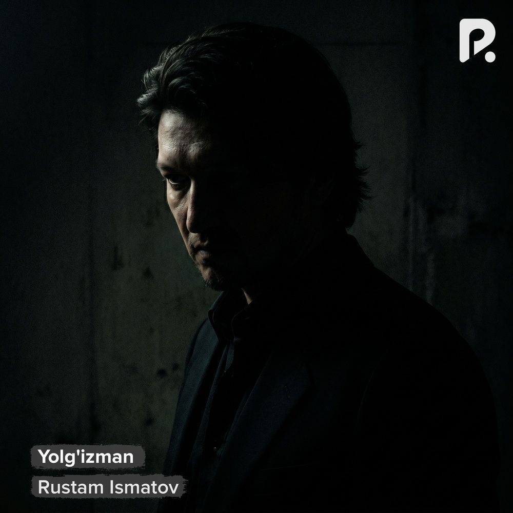 Rustam Ismatov - Yolg'izman