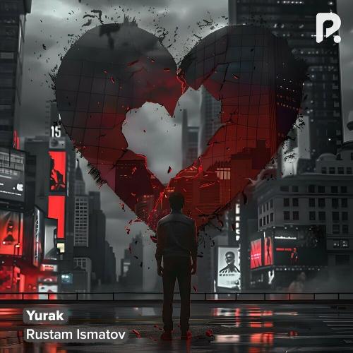 Yurak - Rustam Ismatov