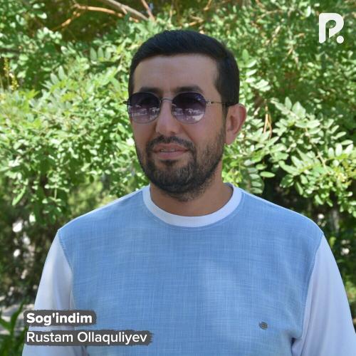 Sog'indim - Rustam Ollaquliyev