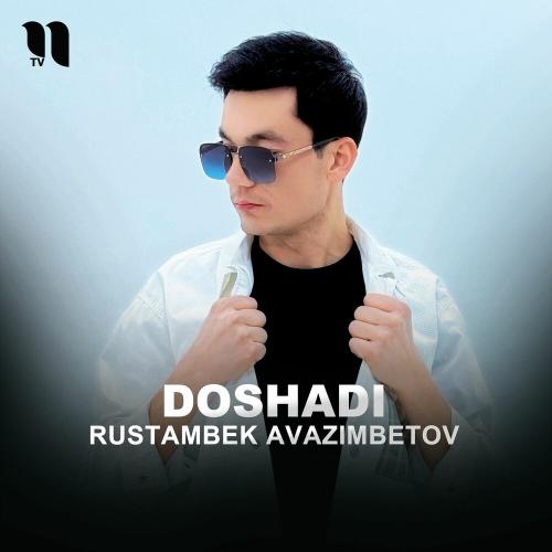 Doshadi - Rustambek Avazimbetov