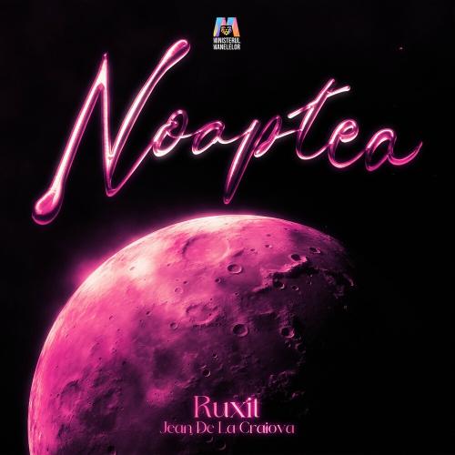 Ruxit feat. Jean De La Craiova & Ministerul Manelelor - Noaptea