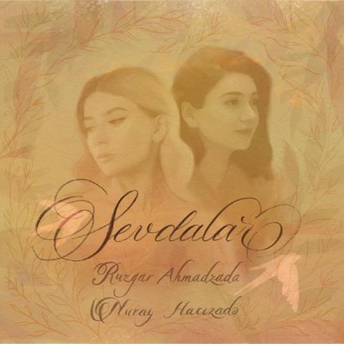 Sevdalar - Ruzgar Ahmadzada & Nuray Hacızadə