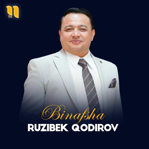 Binafsha - Ruzibek Qodirov
