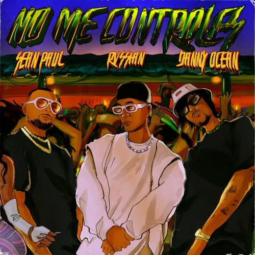 No Me Controles - Rvssian feat. Danny Ocean & Sean Paul