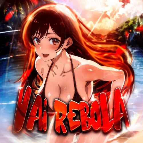 RXDXVIL, John Bis.T, DJ Nani - VAI REBOLA