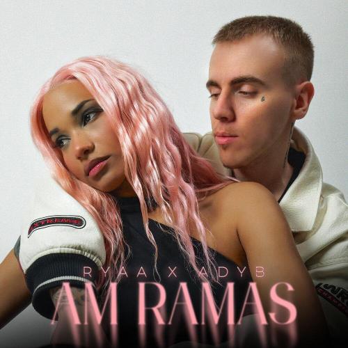 Ryaa, AdyB - Am rămas