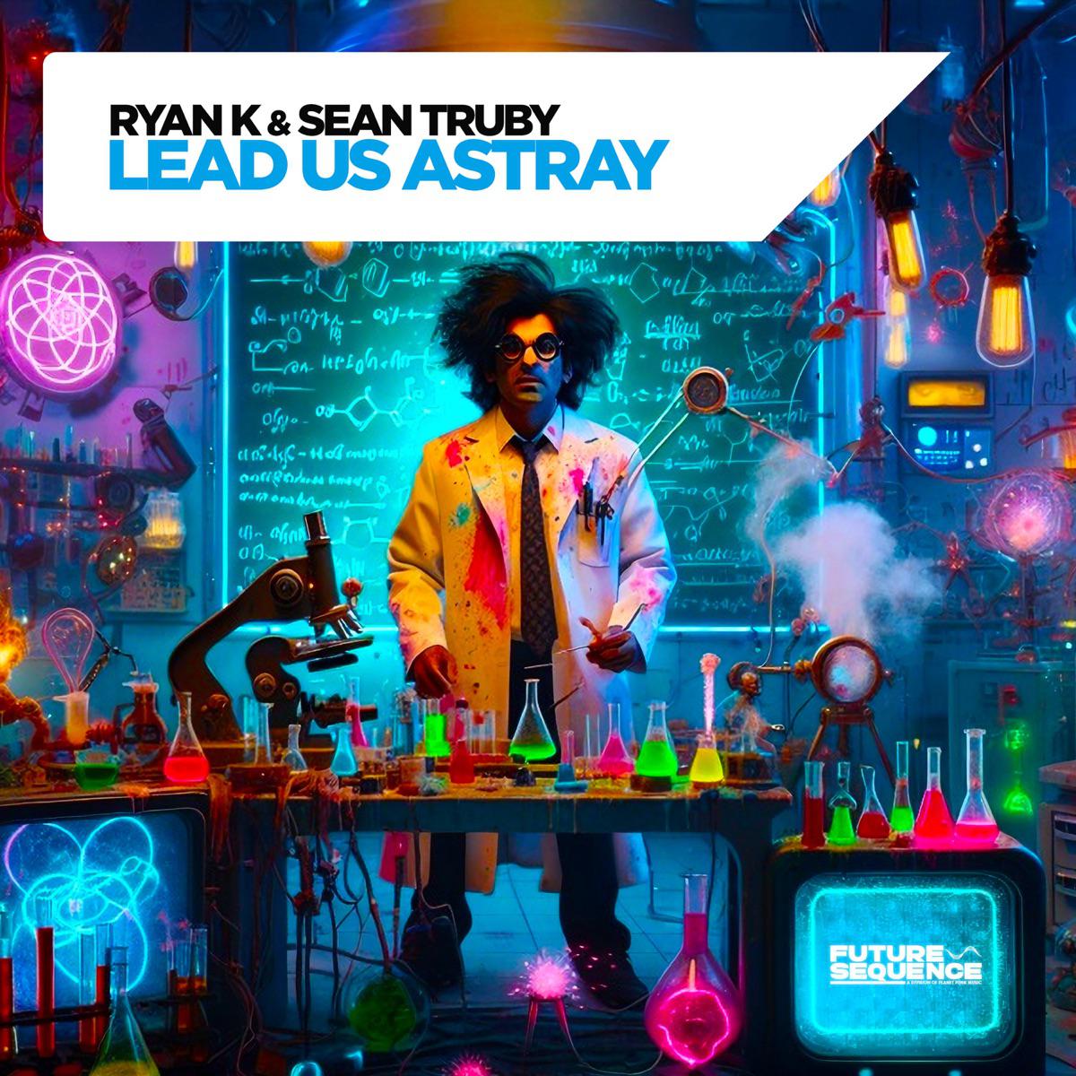 Lead Us Astray - Ryan K. & Sean Truby