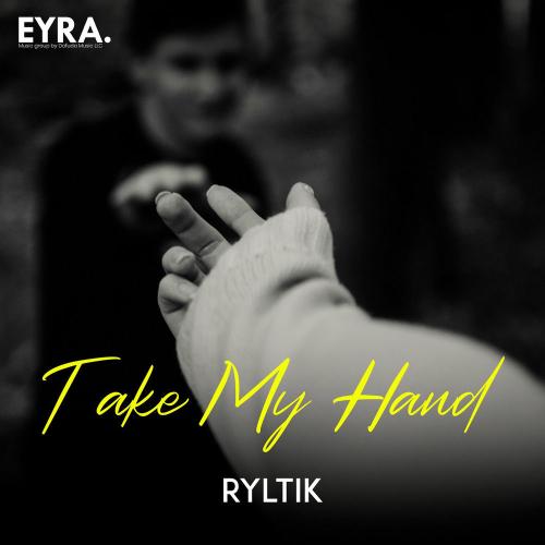 RYLTIK - Take My Hand
