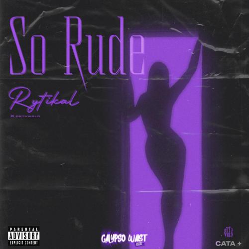 Rytikal & DethWrld - So Rude
