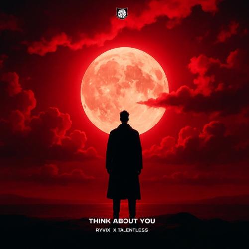 Ryvix & Talentless - Think About You