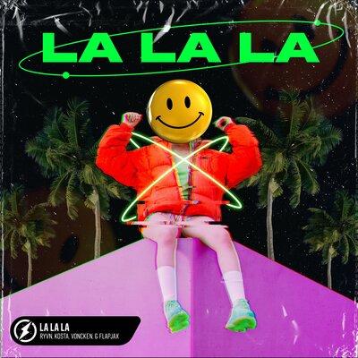 ryvn & Flapjax & Kosta & Voncken - La La La