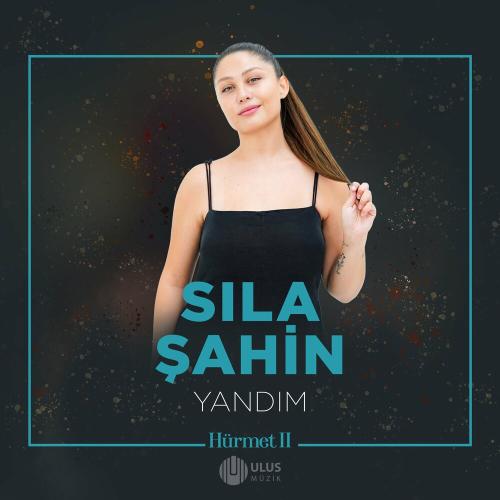 Sıla Sahin - Yandım (İbrahim Erkal Hürmet 2)