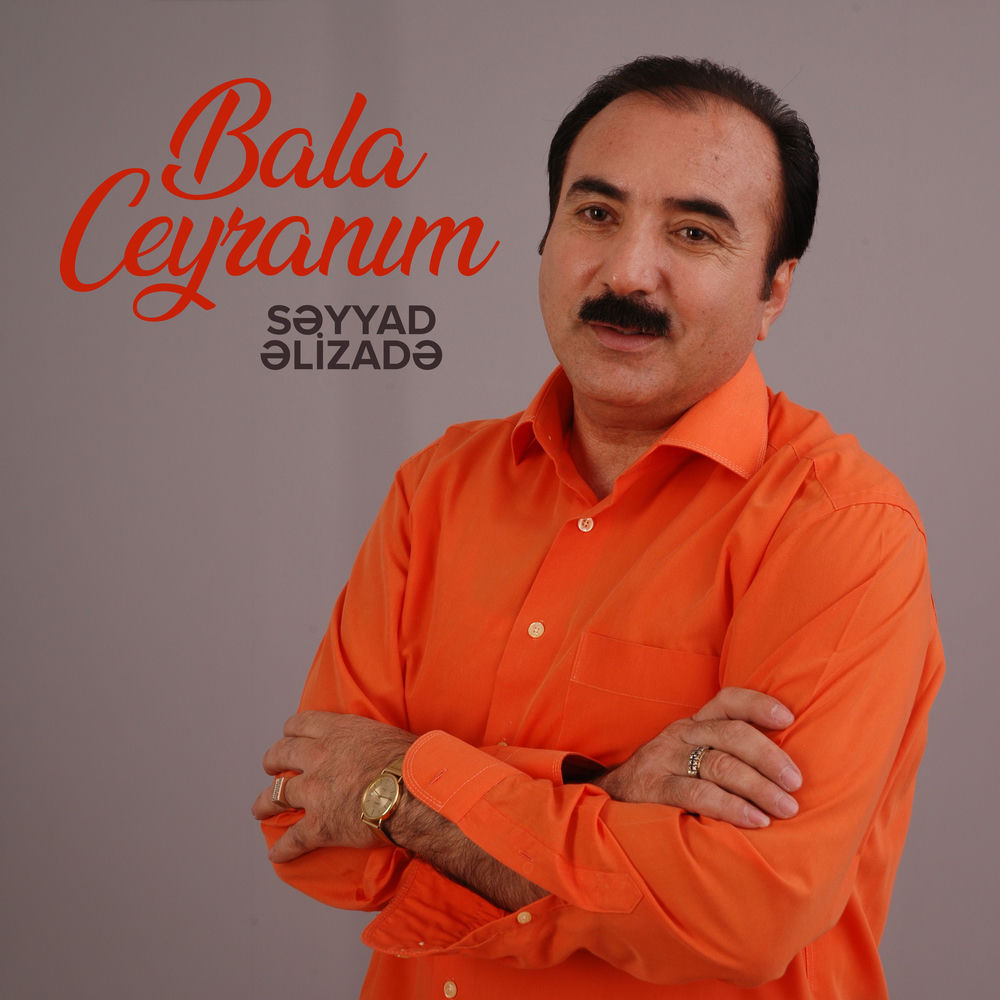 Bala Ceyranım - Səyyad Əlizadə