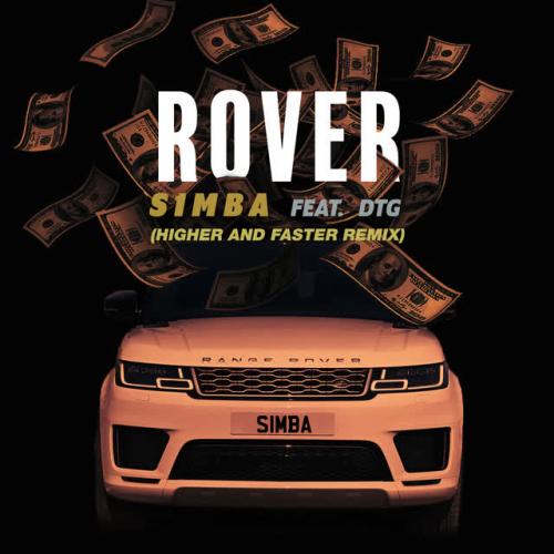 S1mba,DTG,Higher and Faster - Rover (feat. DTG)-Higher and Faster Remix