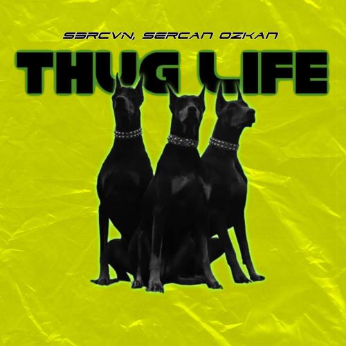 S3RCVN & Sercan Ozkan - Thug Life