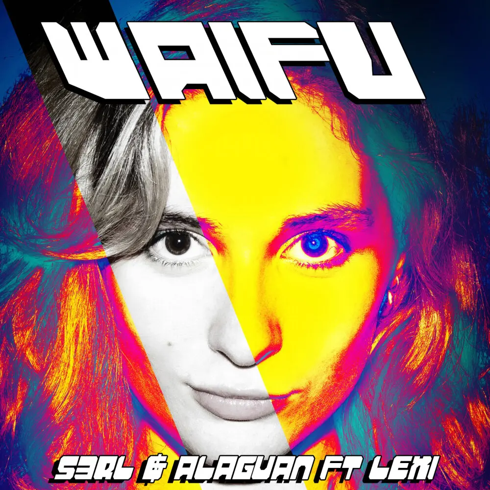 Waifu - S3RL, Alaguan, Lexi