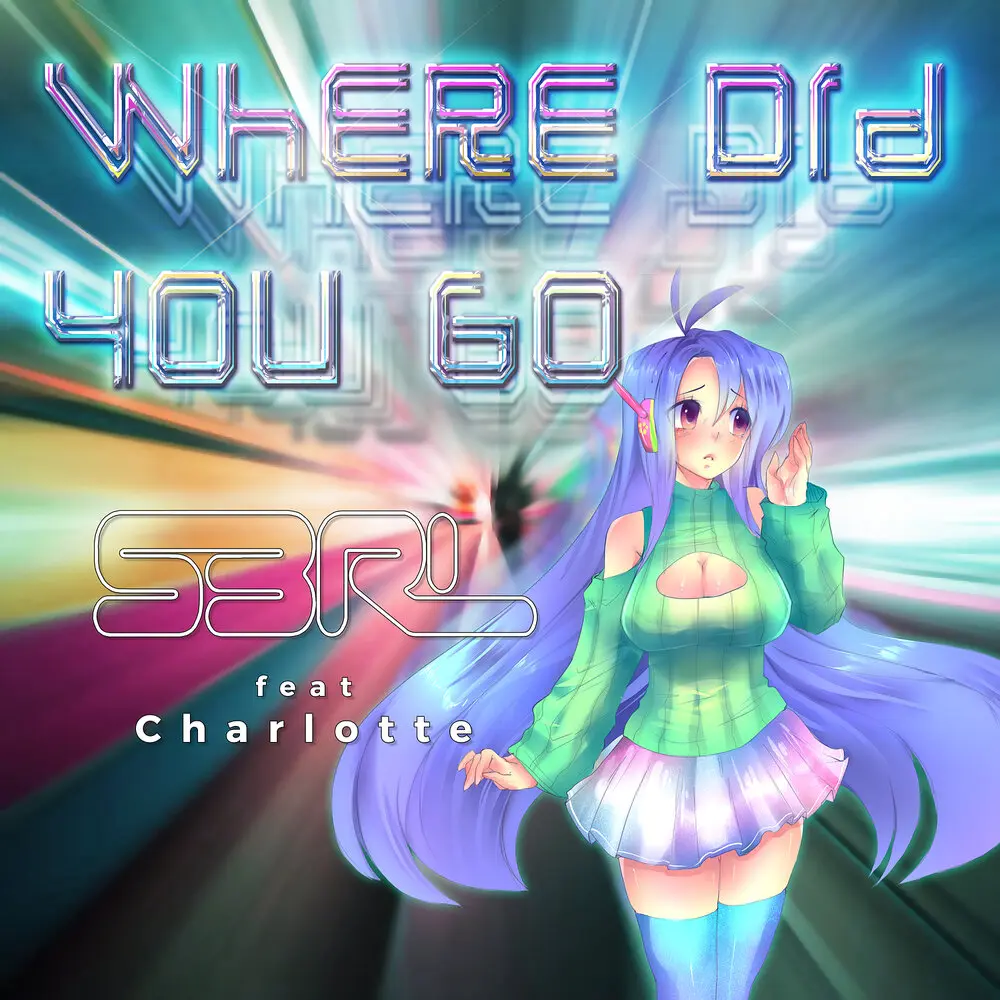 Where Did You Go (feat. Charlotte) - S3RL, Charlotte