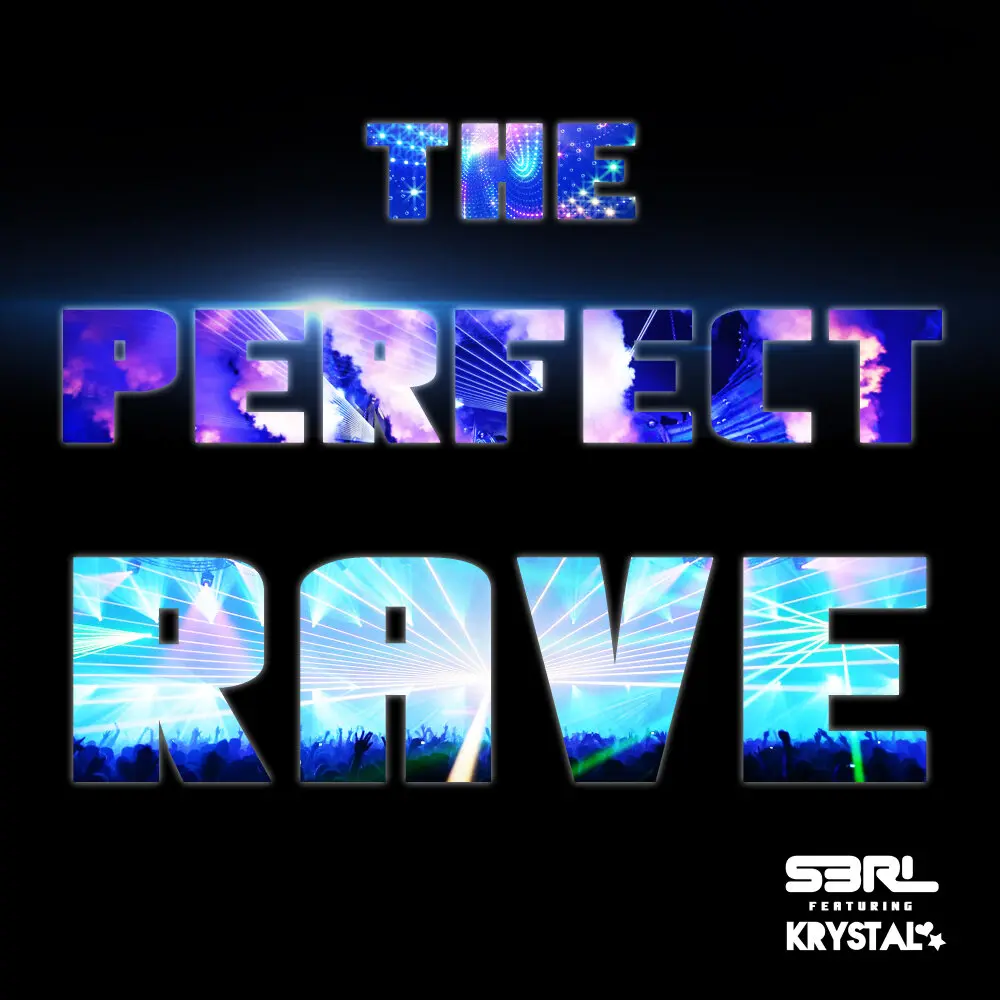 The Perfect Rave (DJ Edit) - S3RL, Krystal