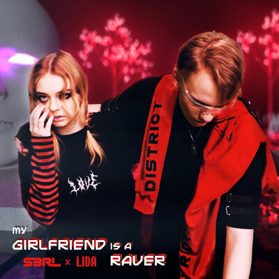 My Girlfriend Is a Raver - S3RL, Lida