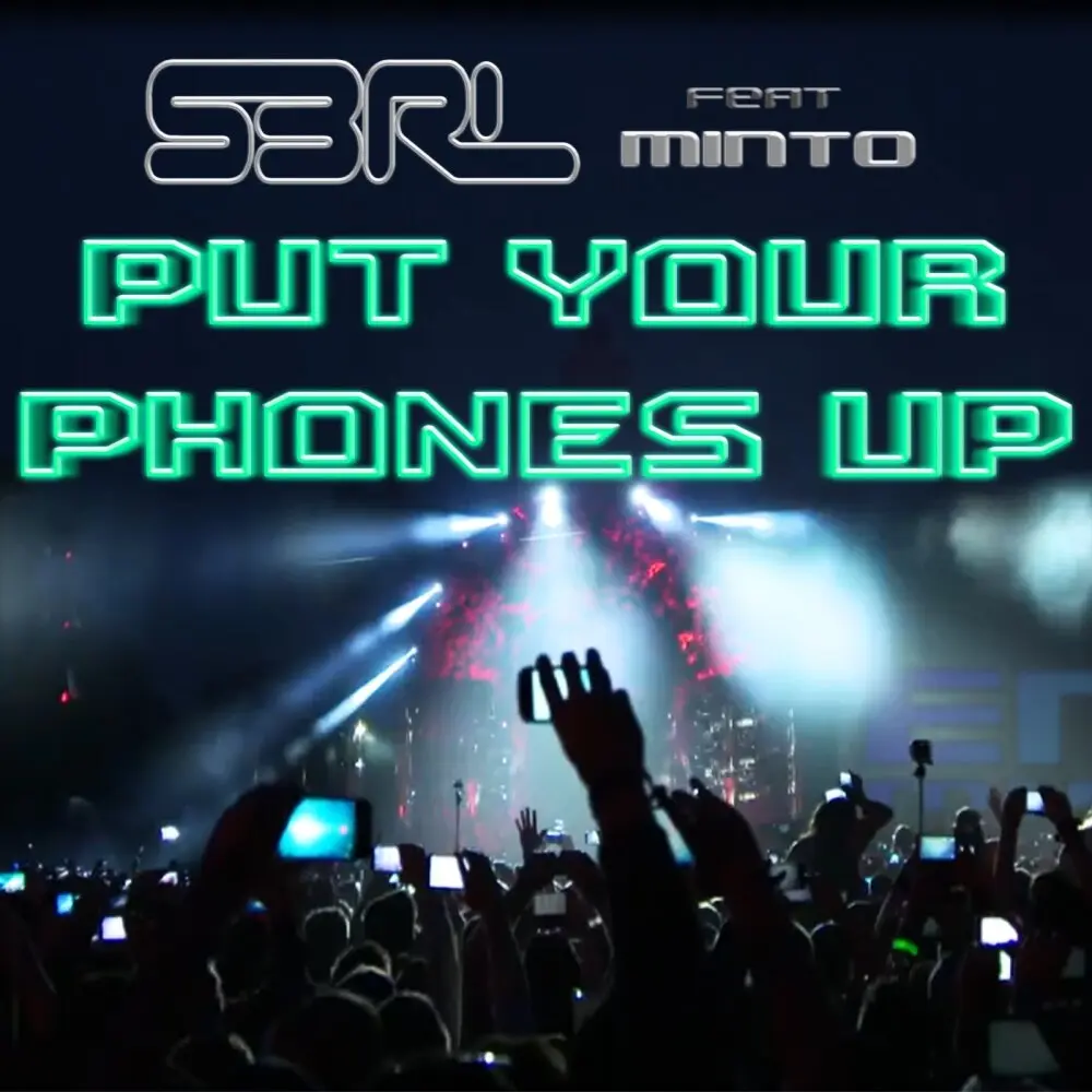 Put Your Phones Up (DJ Edit) - S3RL, Minto