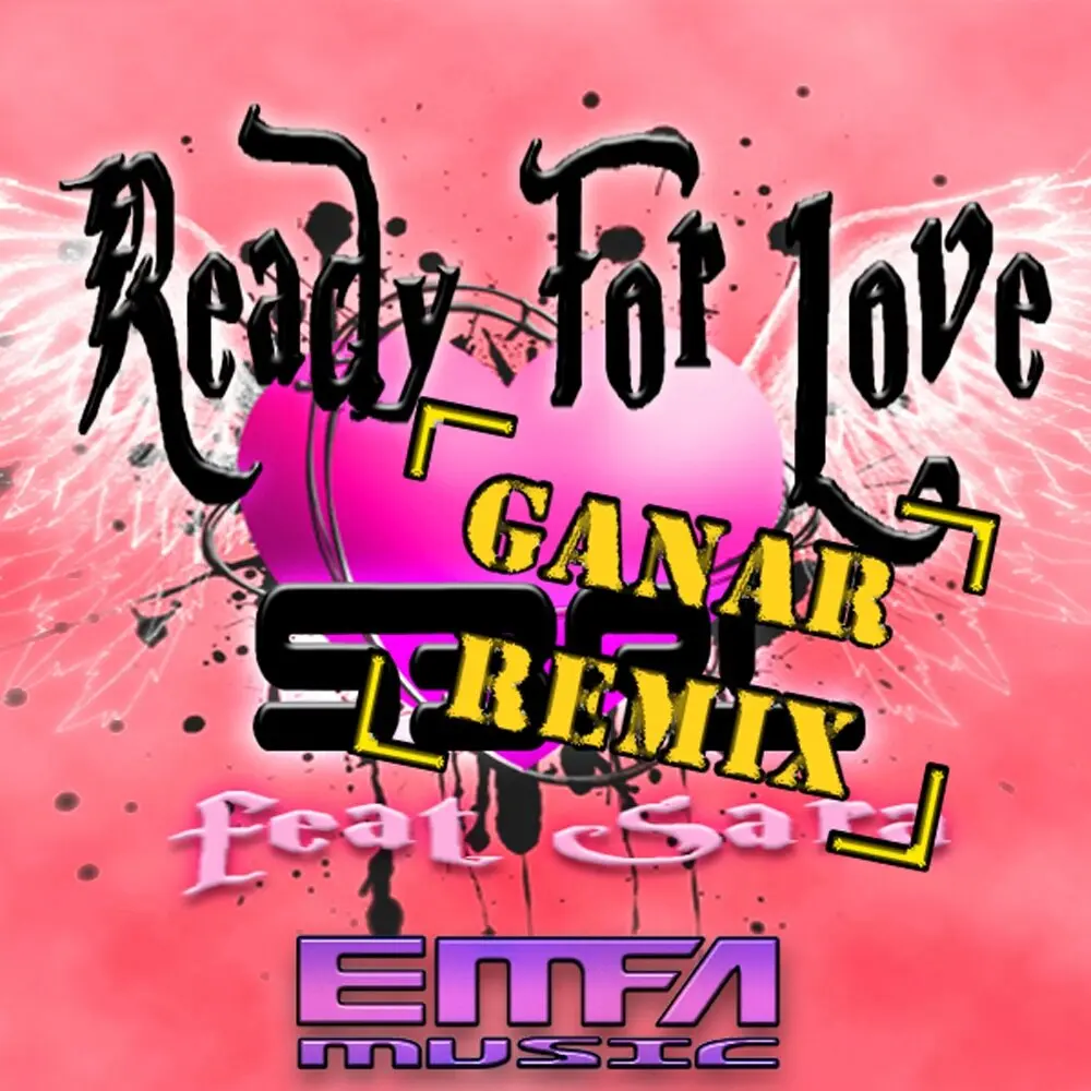 Ready For Love (Ganar Remix) - S3RL, Sara, GANAR