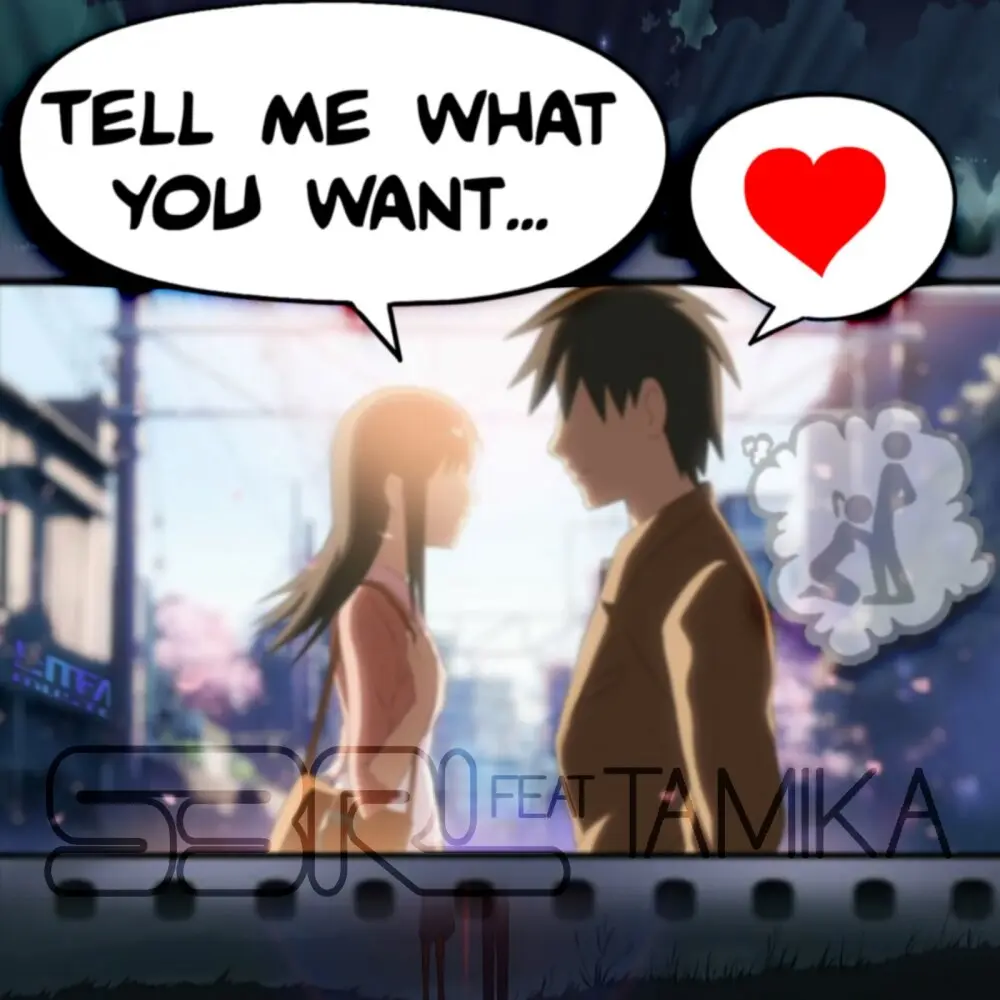 Tell Me What You Want (DJ Edit) - S3RL, Tamika
