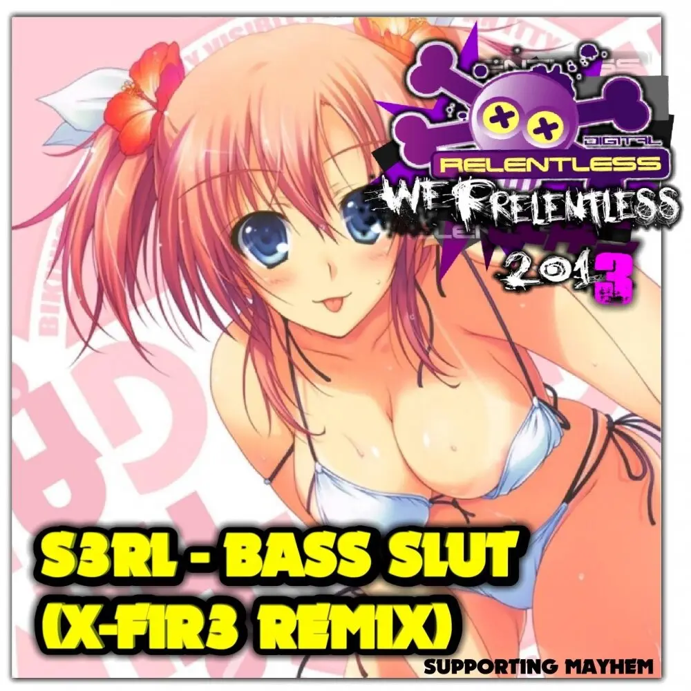 Bass Slut (X-FIR3 Remix) - S3RL, X-FIR3
